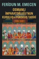 Osmanlı İmparatorluğu'nun Kuruluş ve Yükseliş Tarihi