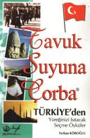 Tavuk Suyuna Çorba - Türkiye'den Yüreğinizi Isıtacak Seçme Öyküler