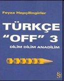 Türkçe "Off" 3 - Dilim Dilim Anadilim
