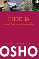Buddha - Hayatı ve Öğretileri ve İnsanlık Üzerindeki Etkisi