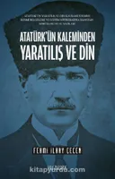 Atatürk’ün Kaleminden Yaratılış ve Din