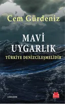 Mavi Uygarlık - Türkiye Denizcileşmelidir