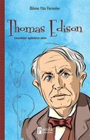 Thomas Edison - Karanlıkları Aydınlatan Adam