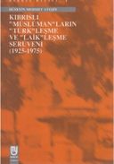 Kıbrıslı "Müslüman"ların "Türk"leşme ve "Laik"leşme Serüveni (1925-1975)