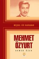 Meçhul Bir Kahraman Mehmet Özyurt