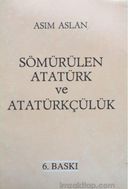 Sömürülen Atatürk ve Atatürk