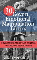 30 Covert Emotional Manipulation Tactics