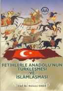 Fetihlerle Anadolu'nun Türkleşmesi ve İslamlaşması