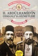 II Abdülhamid'İn Osmanlı'ya Hizmetleri