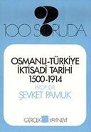 100 Soruda Osmanlı-Türkiye İktisadî Tarihi 1500-1914