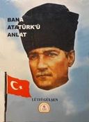Bana Atatürk'ü Anlat