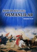 Şanlı Dedelerimiz Osmanlılar