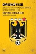 Dördüncü Yıldız  Alman Futbolunun Kendini Yeniden Keşfi ve Dünyayı Fethi