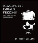 Discipline Equals Freedom: Field Manual