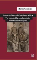 Ottoman Traces in Southern Africa The Impact of Eminent Turkish Emissaries and Muslim Theologians