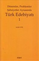 Dönemler, Problemler Şahsiyet Aynasında Türk Edebiyatı - 1