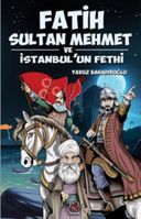 Fatih Sultan Mehmet ve İstanbul’un Fethi