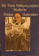 Bir Türk Milliyetçisinin Stalin'le İhtilal Hatıraları