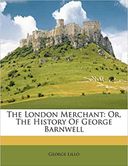 The London Merchant: Or, The History Of George Barnwell