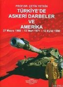 Türkiye’de Askeri Darbeler ve Amerika / 27 Mayıs 1960, 12 Mart 1971, 12 Eylül 1980