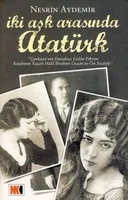 İki Aşk Arasında Atatürk