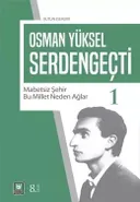 Osman Yüksel Serdengeçti - Bütün Eserleri - 1