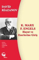 K. Marx - F. Engels - Hayat ve Eserlerine Giriş