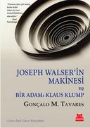 Joseph Walser'in Makinesi ve Bir Adam: Klaus Klump