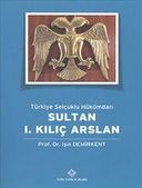 Türkiye Selçuklu Hükümdarı Sultan I. Kılıç Arslan
