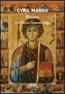 Bizans: Yeni Roma İmparatorluğu