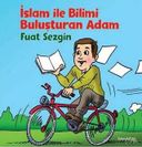 İslam ile Bilimi Buluşturan Adam 