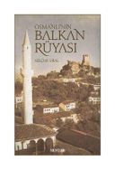 Osmanlı'nın Balkan Rüyası