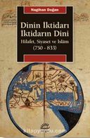 Dinin İktidarı İktidarın Dini Hilafet, Siyaset ve İslam (750-833)