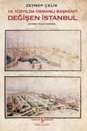 Değişen İstanbul 19. Yüzyılda Osmanlı Başkenti