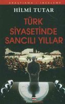 Türk Siyasetinde Sancılı Yıllar