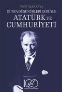 Dünya Düşünürleri Gözüyle Atatürk Ve Cumhuriyeti