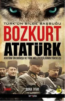 Bozkurt Atatürk - Türk'ün Bilge Başbuğu
