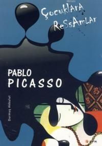 Çocuklara Ressamlar - Pablo Picasso