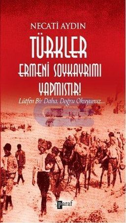 Türkler Ermeni Soykayrımı Yapmıştır!