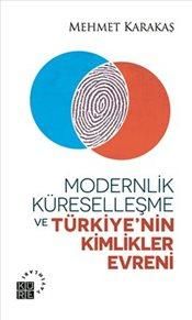 Modernlik Küreselleşme ve Türkiye’nin Kimlikler Evreni