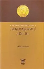 Komnenosların Karadeniz Hakimiyeti Trabzon Rum Devleti