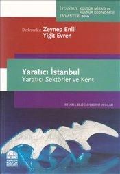 Yaratıcı İstanbul : Yaratıcı Sektörler ve Kent
