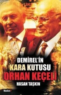 Demirel'in Kara Kutusu Orhan Keçeli