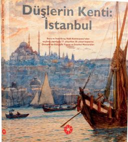 Düşlerin Kenti: İstanbul