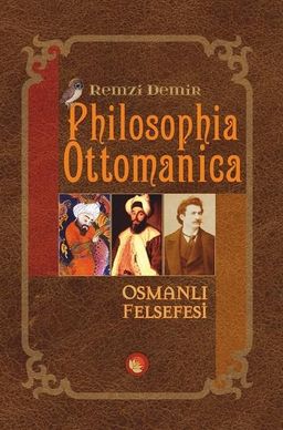 Philosophia Ottomanica-Osmanlı Felsefesi