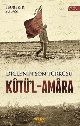Dicle'nin Son Türküsü Kütü'l - Amara