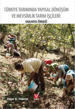 Türkiye Tarımında Yapısal Dönüşüm ve Mevsimlik Tarım İşçileri