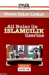 Ali Bulaç ile İslamcılık Üzerine