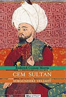 Cem Sultan Sürgündeki Veliaht