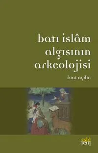 Batı İslam Arkeolojisinin Algısı
